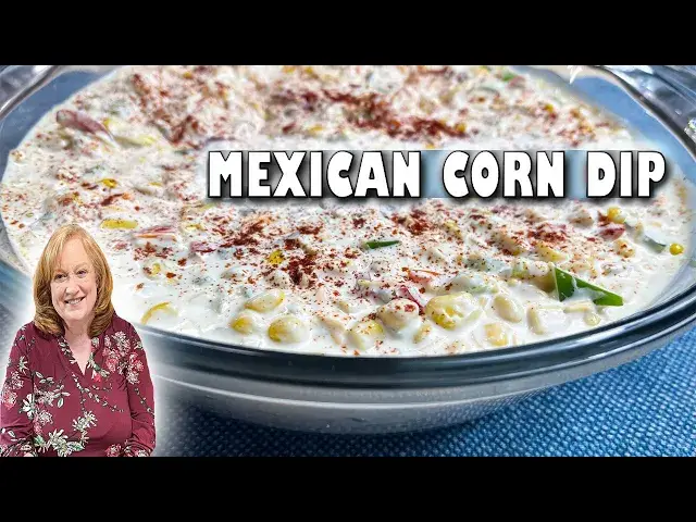 'Video thumbnail for EASY Mexican CORN DIP Recipe | No Cook SIDE DISH Request'