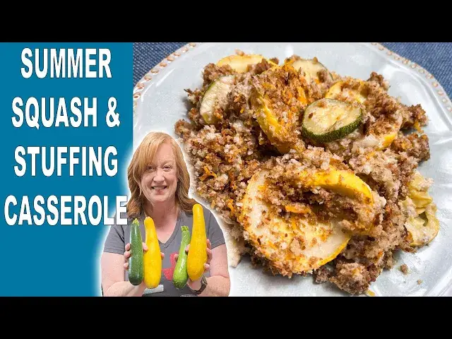 'Video thumbnail for Summer SQUASH and STUFFING Casserole | A Perfect Summer SIDE DISH'