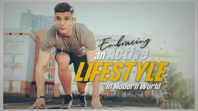 'Video thumbnail for Embracing an Active Lifestyle in the Modern World'