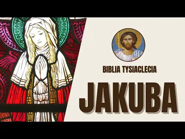 'Video thumbnail for List Jakuba - Żywa wiara i sprawiedliwe postępowanie - Biblia Tysiąclecia'