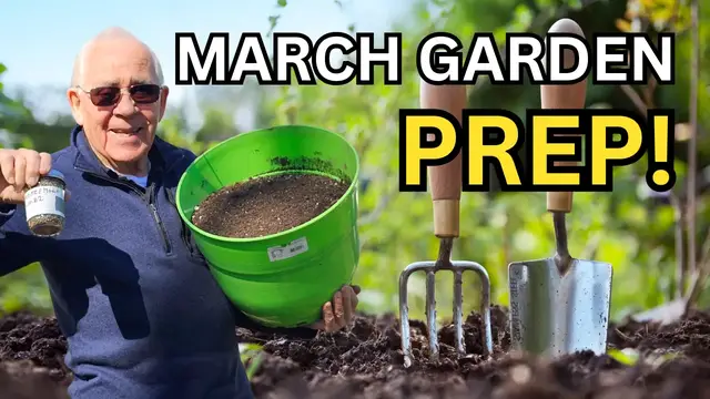 'Video thumbnail for March Garden Prep 2025 – What to Do Right Now!'