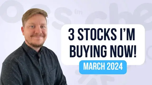 'Video thumbnail for 3 Stocks I'm Buying Now (March 2024)'