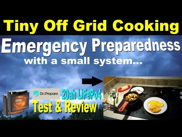 'Video thumbnail for Tiny Off Grid Cooking Dr. Prepare 20AH LiFePo4 Test and Review! What can a small off grid system do?'