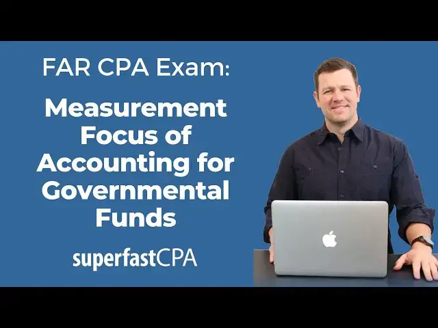 'Video thumbnail for CPA Exam FAR Governmental Accounting: Measurement Focus and Basis of Accounting for the General Fund'