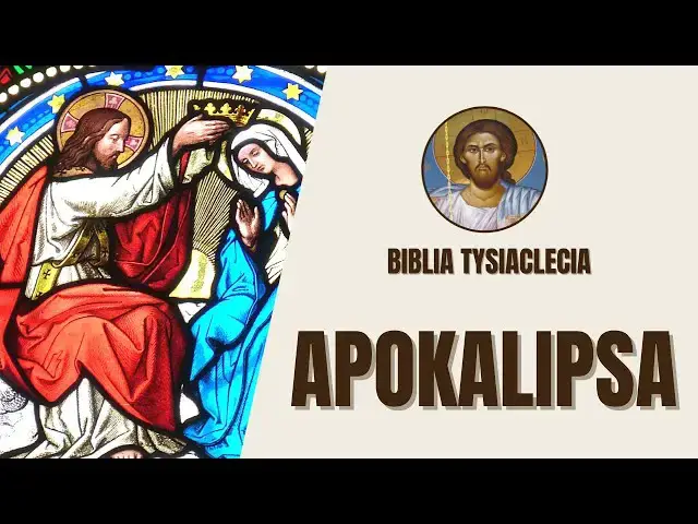'Video thumbnail for Apokalipsa Św. Jana - Proroctwa i objawienia końcowe - Biblia Tysiąclecia'