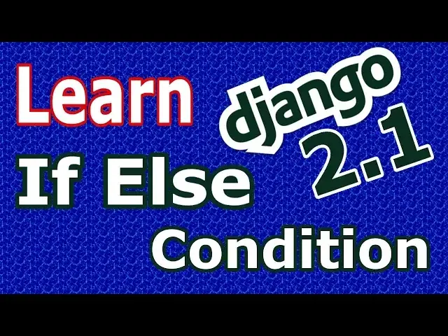 'Video thumbnail for Learn Django (2.1) - If Else Condition In Django Templates  #16'