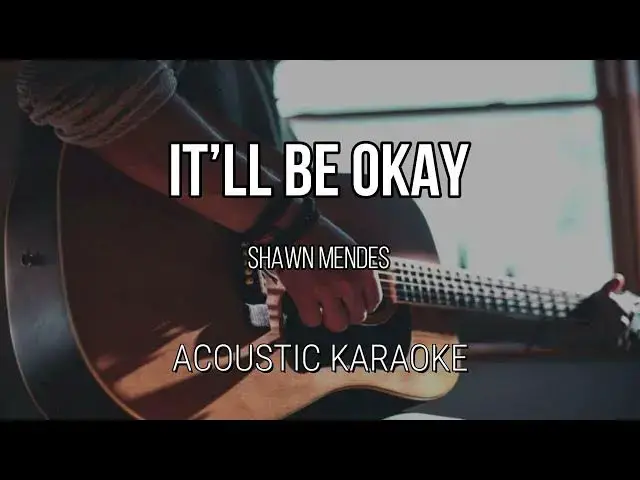 'Video thumbnail for It’ll Be Okay - Shawn Mendes (Acoustic Karaoke)'