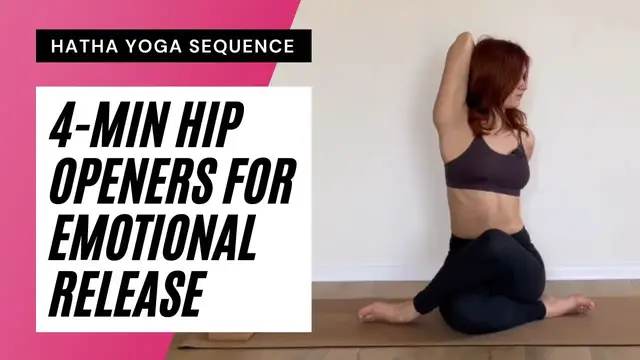 'Video thumbnail for Hatha Yoga Sequence: 4-Min Hip Openers for Emotional Release'