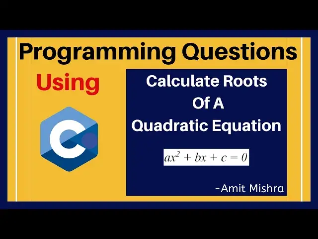 'Video thumbnail for C Program to Calculate Roots of any Quadratic Equation : C Language Logical Questions'