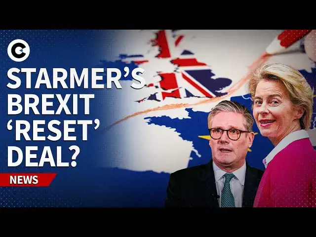 'Video thumbnail for Is Starmer’s UK-EU trade deal a Brexit betrayal or brave 'reset'?'
