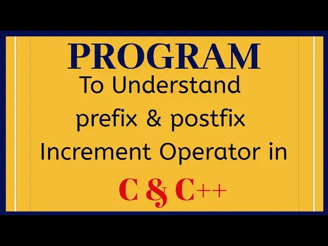 'Video thumbnail for Prefix and Postfix increment operator in C Programming [ C Program ]'