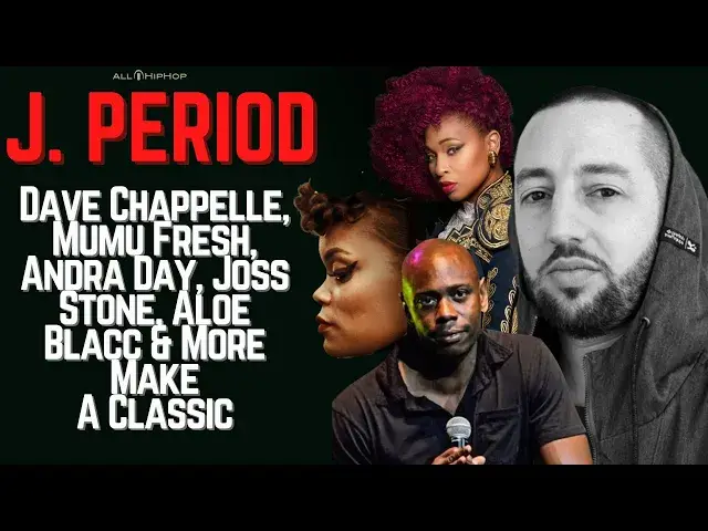 'Video thumbnail for J. PERIOD Explains Dave Chappelle Friendship, Working With Mumu Fresh, Andra Day On New Dope Album'