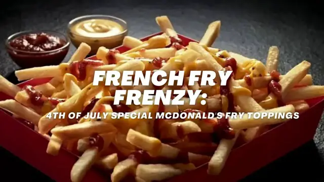 'Video thumbnail for French Fry Frenzy: 4th of July Special McDonald's Fry Toppings #mcdonaldsfries'