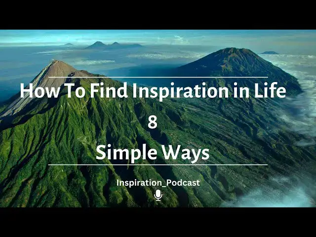 'Video thumbnail for 8 Simple Ways to Find Inspiration in Life'