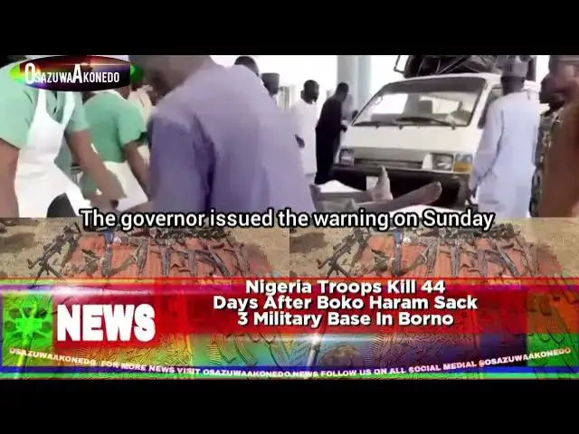 'Video thumbnail for Nigeria Troops Kill 44 Days After Boko Haram Sack 3 Military Base In Borno'