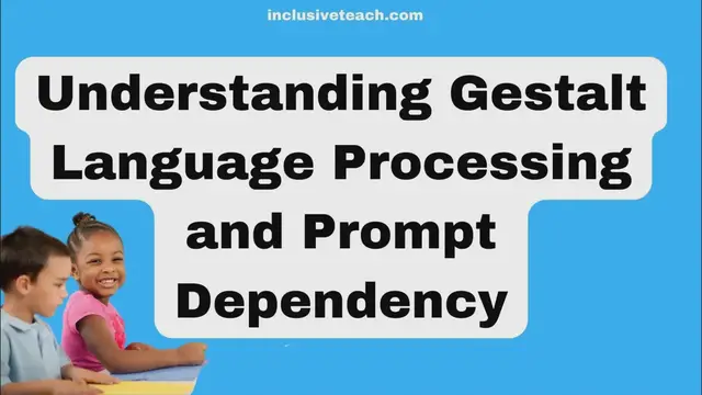 'Video thumbnail for How Can We Reduce Prompt Dependency for Children Who Are Gestalt Language Processors?'