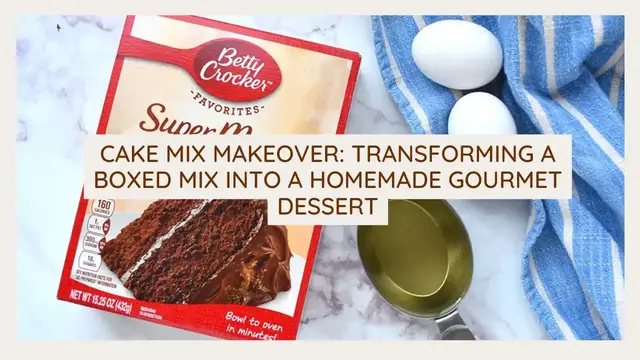 'Video thumbnail for Cake Mix Makeover: Transforming a Boxed Mix into a Homemade Gourmet Dessert #cakemix'