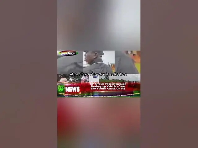 'Video thumbnail for CP Arrests Policemen Seen Destroying Vehicles Over Edo Youths Attack On IRT'