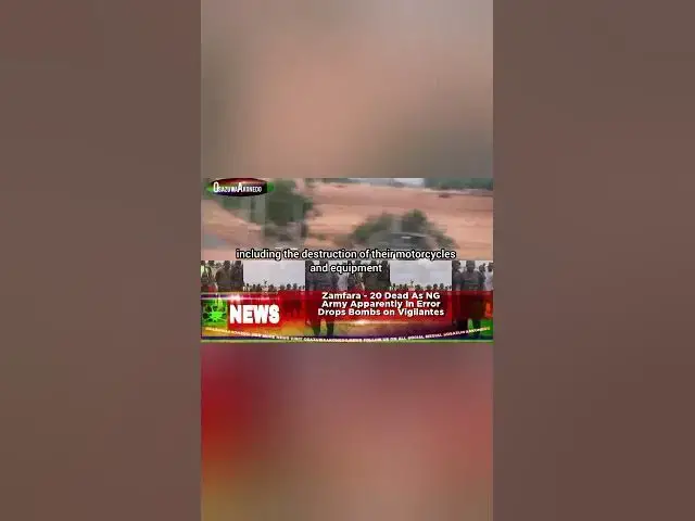 'Video thumbnail for Zamfara - 20 Dead As NG Army Apparently In Error Drops Bombs On Vigilantes'