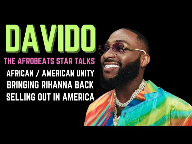 'Video thumbnail for #Davido Wants #Rihanna For Next Collaboration; Talks Bridging Cultures Through #Afrobeats'