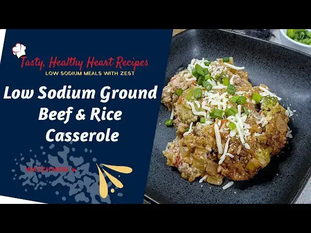 'Video thumbnail for Low Sodium Ground Beef Casserole with Rice'