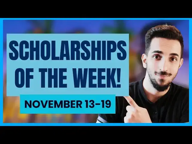 'Video thumbnail for Currently Open Scholarships for International Students - November 13 - 19'