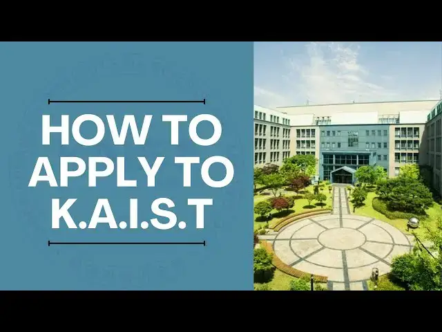 'Video thumbnail for How to Apply to KAIST | Study Abroad Guide for International Students'
