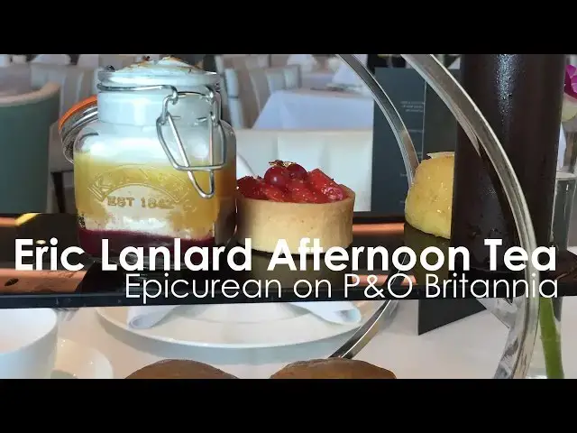 'Video thumbnail for Eric Lanlard Afternoon Tea at the Epicurean on P&O Cruises Britannia'