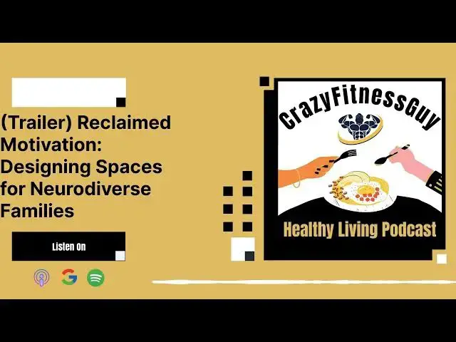 'Video thumbnail for CrazyFitnessGuy Healthy Living Podcast - (Trailer) Reclaimed Motivation: Designing Spaces for...'