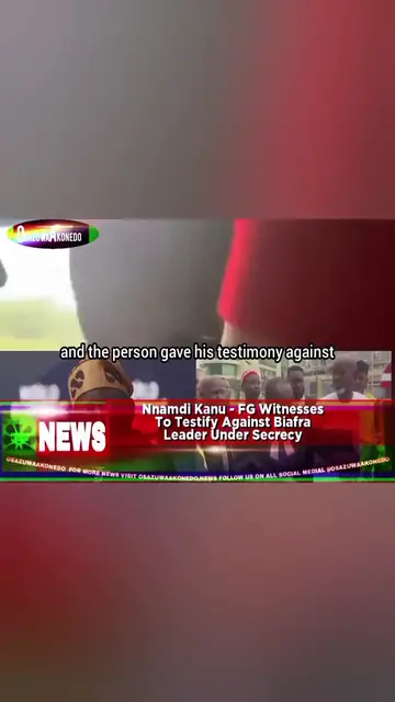 'Video thumbnail for Nnamdi Kanu - FG Witnesses To Testify Against Biafra Leader Under Secrecy '