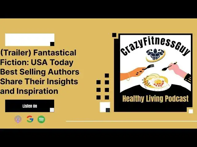 'Video thumbnail for CrazyFitnessGuy Healthy Living Podcast - (Trailer) Fantastical Fiction: USA Today Best Selling...'