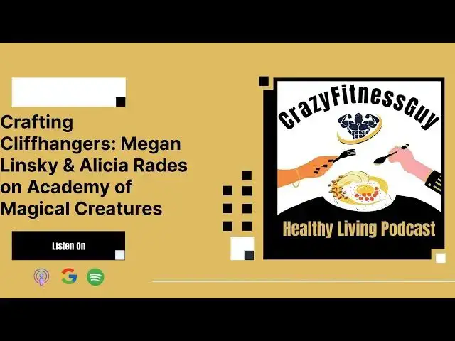 'Video thumbnail for CrazyFitnessGuy Healthy Living Podcast - Crafting Cliffhangers: Megan Linsky & Alicia Rades on...'