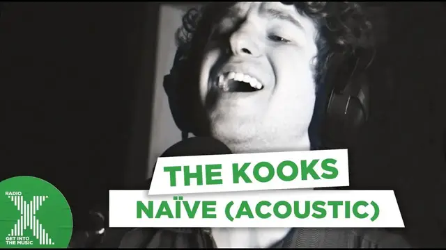 'Video thumbnail for Radio X Throwback Session: The Kooks - Naive (acoustic)'