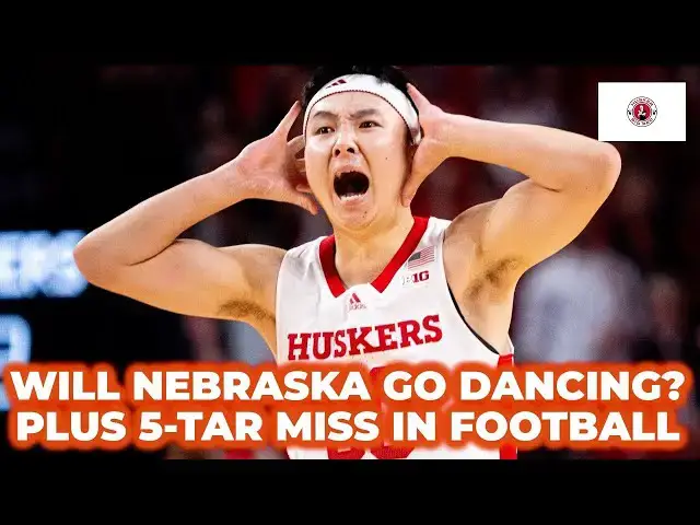 'Video thumbnail for Did Nebraska basketball clinch an NCAA berth? Plus Huskers miss out on 5-star recruit'