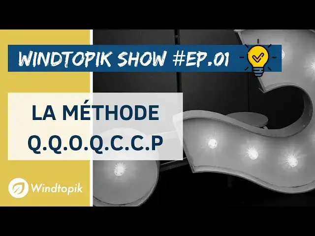 'Video thumbnail for 💡LA MÉTHODE QQOQCCP? | Windtopik Show #01'