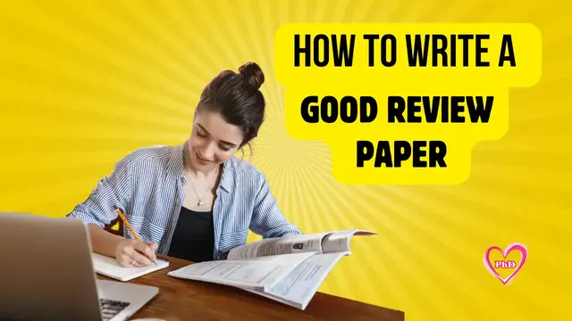 'Video thumbnail for How to Write a Good Review Paper? Simple and Systematic Procedure to Write Review Papers - iLovePhD'