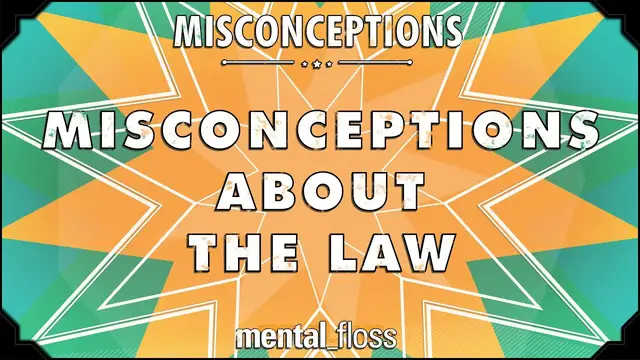 'Video thumbnail for Misconceptions about the Law - mental_floss on YouTube (Ep. 25)'
