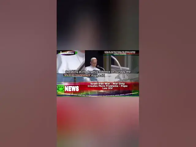 'Video thumbnail for Israel-Iran War - War Only Creates More Problems - Pope Leo XIV'