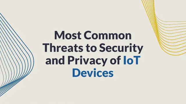 'Video thumbnail for Most Common Threats to Security and Privacy of IoT Devices'