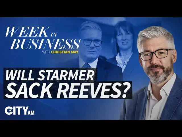 'Video thumbnail for Is Keir Starmer About to Sack Rachel Reeves as Chancellor? | Week in Business'