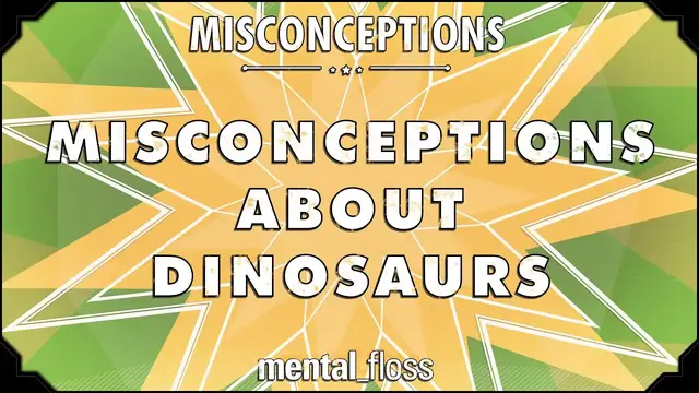 'Video thumbnail for Misconceptions about Dinosaurs - mental_floss on YouTube (Ep. 22)'