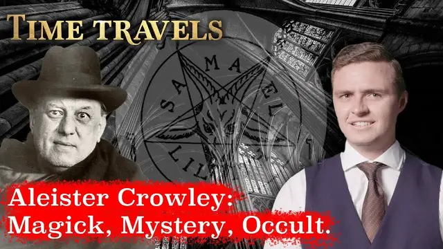 'Video thumbnail for The Enigmatic Darkness: Aleister Crowley's Sinister World of Magick and Occultism | Time Travels'