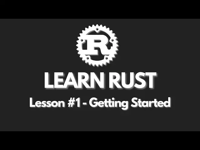 'Video thumbnail for Learn Rust Easily - Lesson 1 - Hello World'