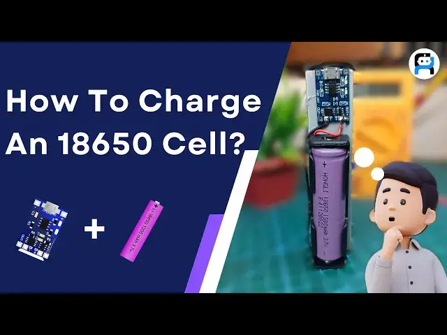 'Video thumbnail for How To Charge A 18650 Cell Easily and Safely? | Atribot Tutorial | AtriBOT'