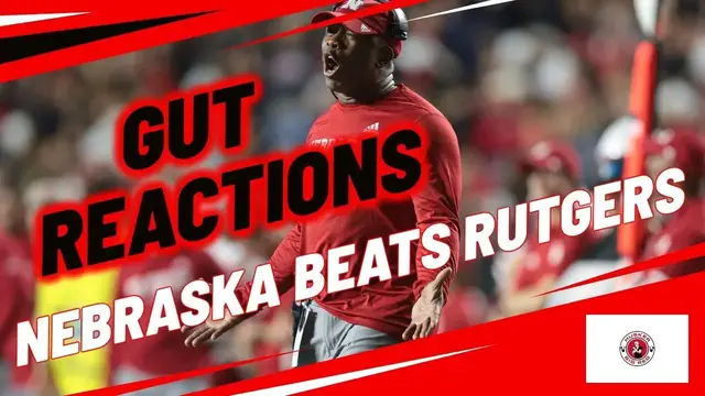 'Video thumbnail for GUT REACTIONS TO HUGE WIN FOR NEBRASKA OVER RUTGERS'
