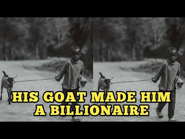 'Video thumbnail for At Age 8 His Goat Made Him A BILLIONAIRE'