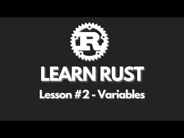 'Video thumbnail for Learn Rust Easily - Variables - Lesson 2'
