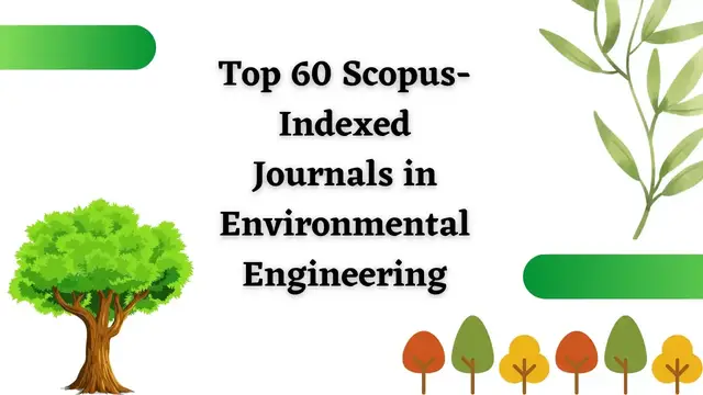 'Video thumbnail for Top 10 Scopus Indexed Journals in Environmental Engineering - iLovePhD'