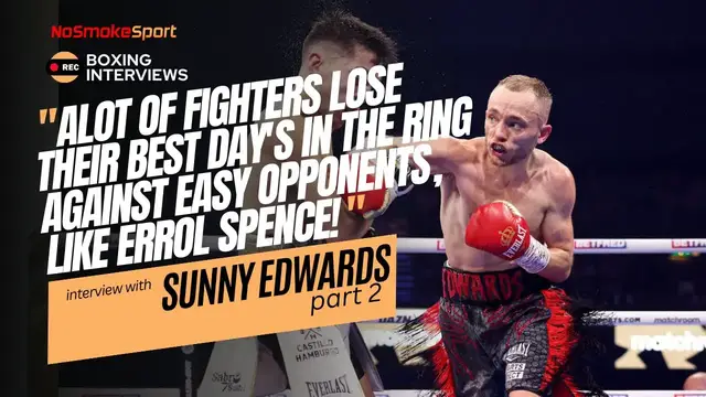 'Video thumbnail for Sunny Edwards Part 2- "Fighters Lose Their Best Day's Against Easy Opponents, Like Errol Spence!"'