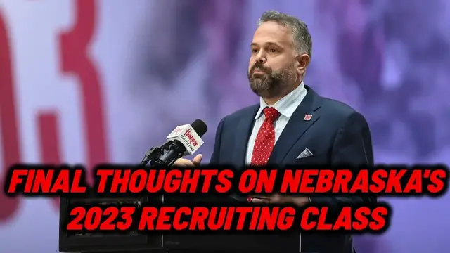 'Video thumbnail for Final thoughts on Nebraska Football's 2023 recruiting class | Dylan Raiola | Matt Rhule'